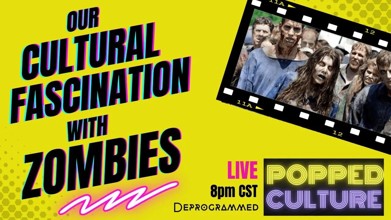 LIVE Popped Culture: Our Cultural Fascination with Zombies