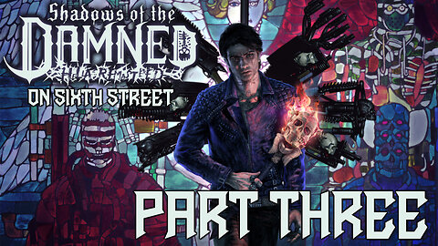 Shadows of the Damned on 6th Street Part 3
