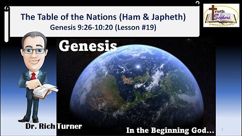 Genesis – Chapter 9:26-10:20 - Table of the Nations (Ham and Japheth) (Lesson #19)