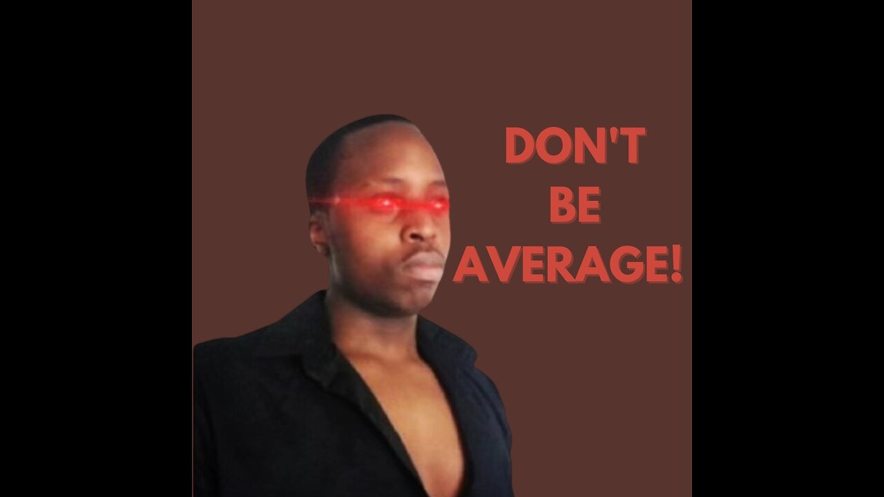 Save your life from being average...