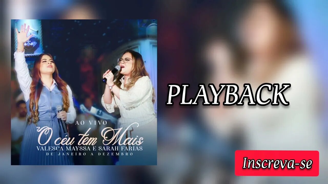 O CÉU TEM MAIS - Valesca Mayssa e Sarah Farias PLAYBACK /Letra na Descrição