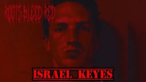 Roots Bleed Red Presents: Israel Keyes