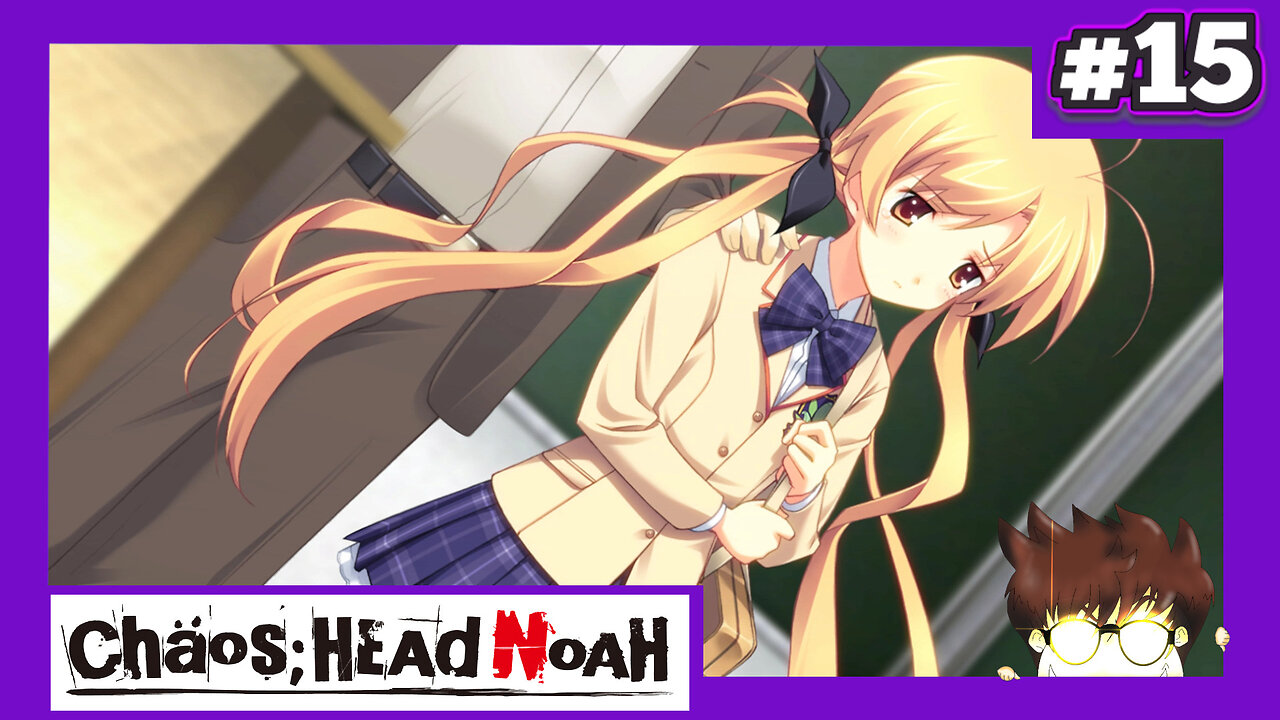 Chaos;Head Noah (Part 15) - Are You A Baddie?