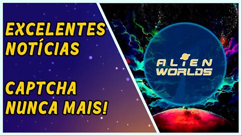Notícias excelentes para quem joga Alien Worlds!