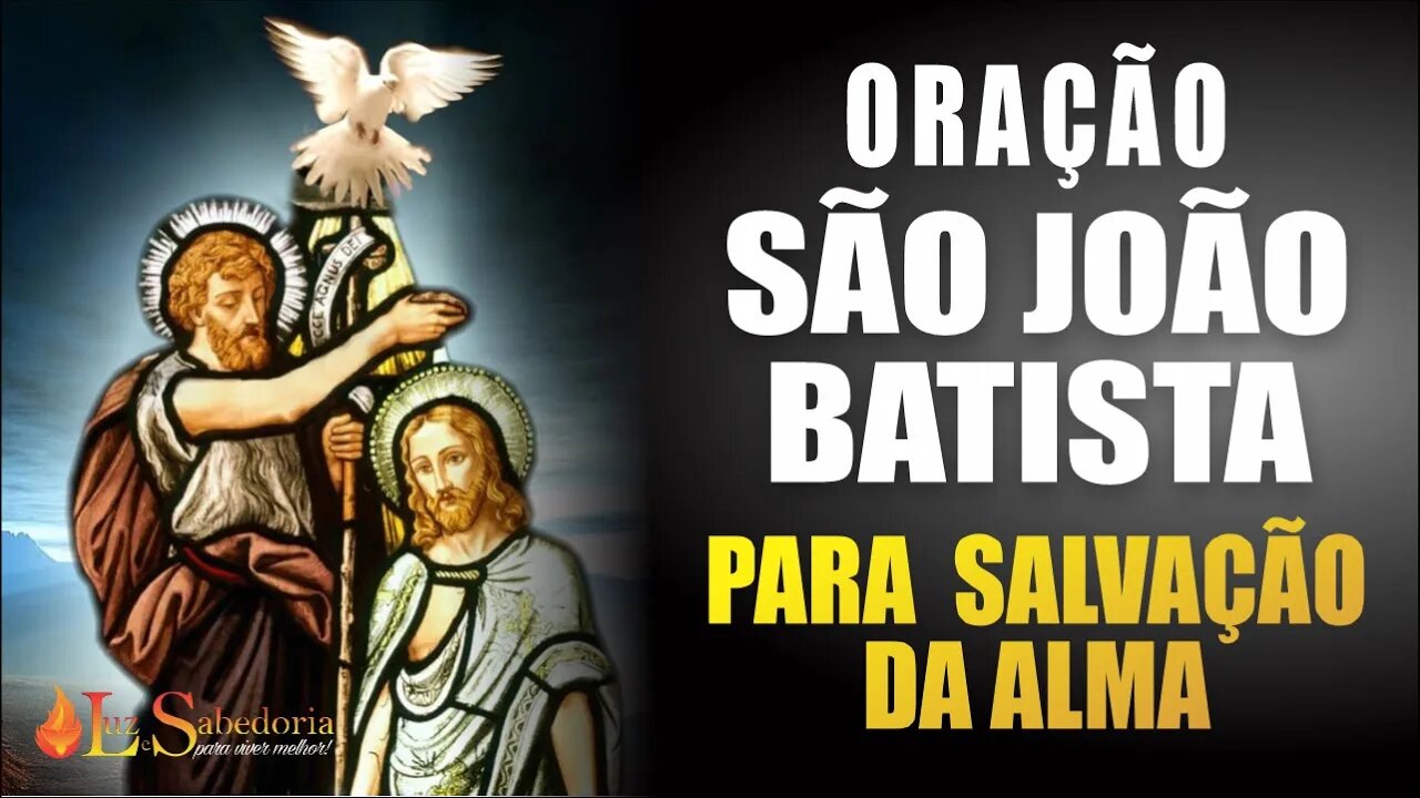 Oração a SÃO JOÃO BATISTA para OBTER A GRAÇA DA SALVAÇÃO ETERNA