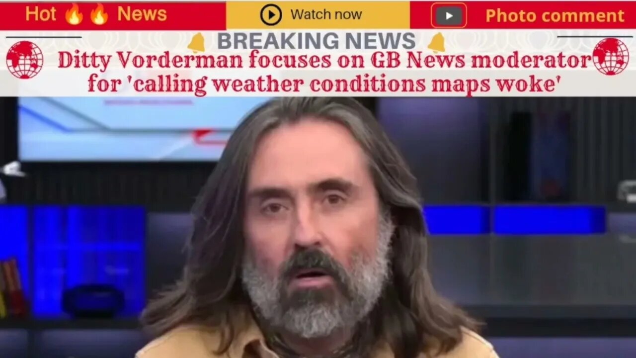 Ditty Vorderman focuses on GB News moderator for 'calling weather conditions maps woke'