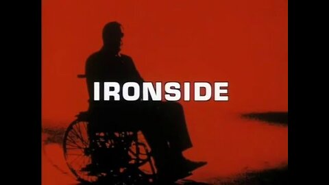IRONSIDE TV SERIES OPENING INTRO Classic 1960s-70s RAYMOND BURR