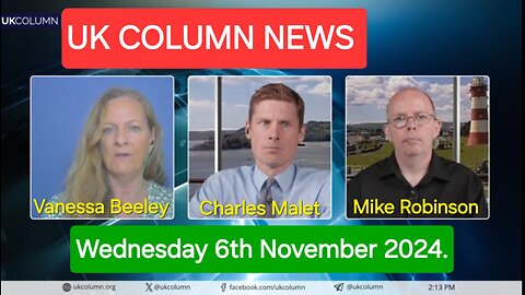 UK Column News - Wednesday 6th November 2024