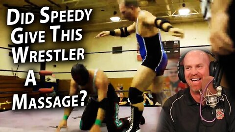 Did Speedy Give This Wrestler a MASSAGE?