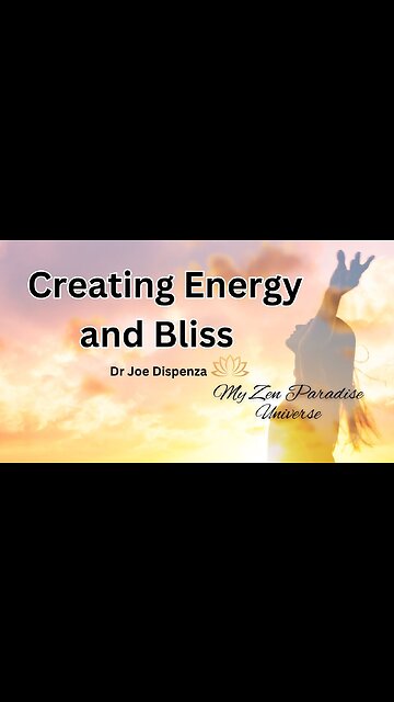 CREATING ENERGY AND BLISS: Dr Joe Dispenza