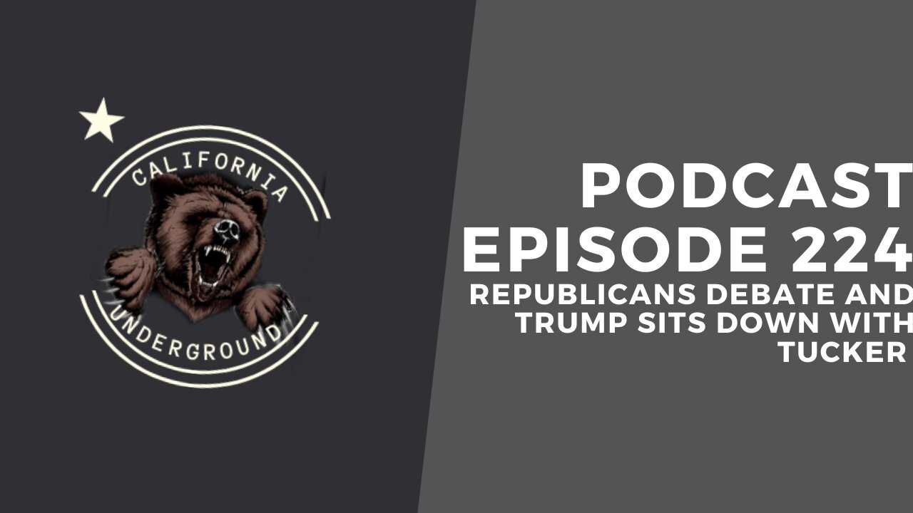 Episode 224 - Republicans Debate and Trump Sits Down with Tucker