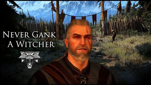 Never Gank A Witcher