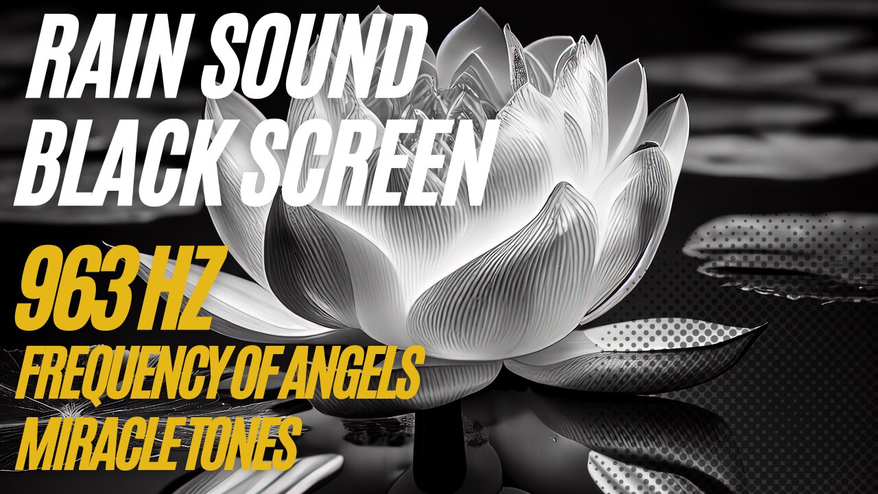 963 Hz + Sound Rain -Thunder | FREQUENCY OF ANGELS | MIRACLE TONES