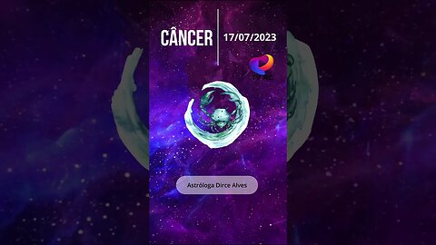 HORÓSCOPO DE #CÂNCER - COMO ESTÁ O PERIODO PARA VOCÊS! HOJE 17/07/23 #shorts