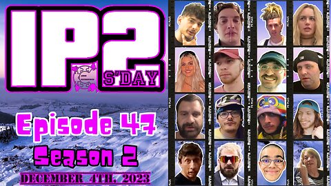 IP2sday A Weekly Review Season 2 - Episode 47