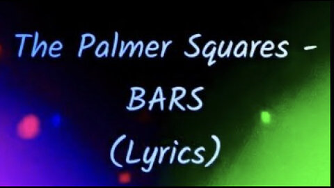 The Palmer Squares - BARS (Lyric video)