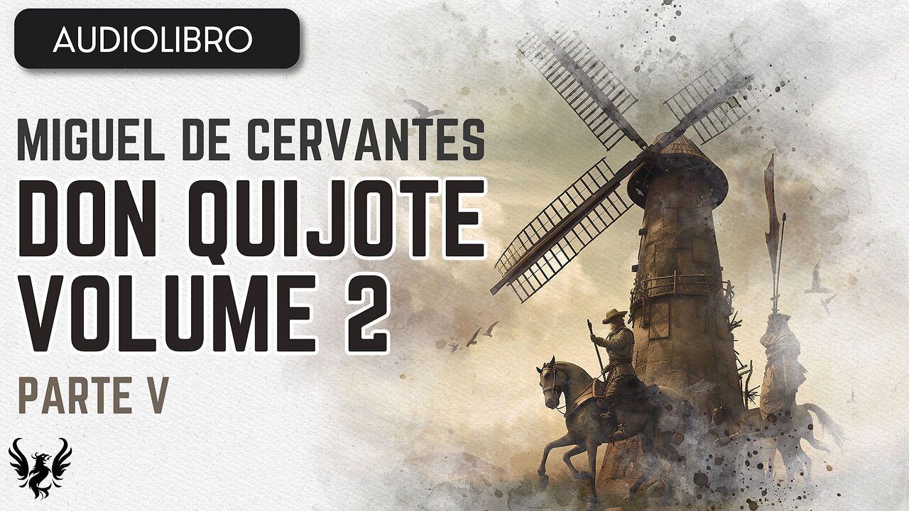 💥 DON QUIJOTE ❯ Miguel de Cervantes Saavedra ❯ Volumen 2 ❯AUDIOLIBRO Parte 5 de 12 📚