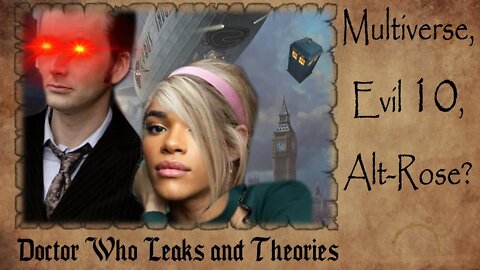 Doctor Who Season 14 LEAKS, Rumors, News, and THEORIES | Multiverse, EVIL 10, Alternate ROSE?