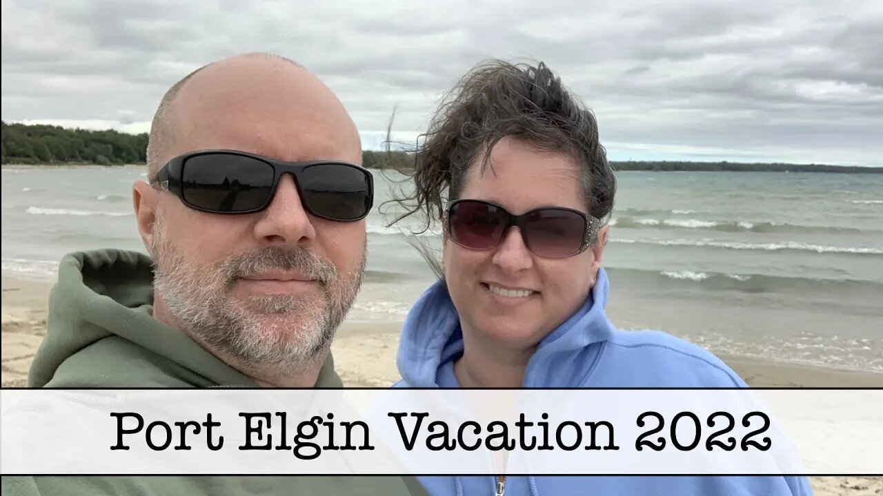Port Elgin Vacation 2022
