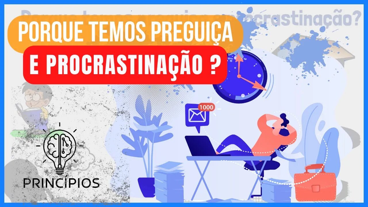 Vencendo a PREGUIÇA e a PROCRASTINAÇÃO com 3 princípios #06