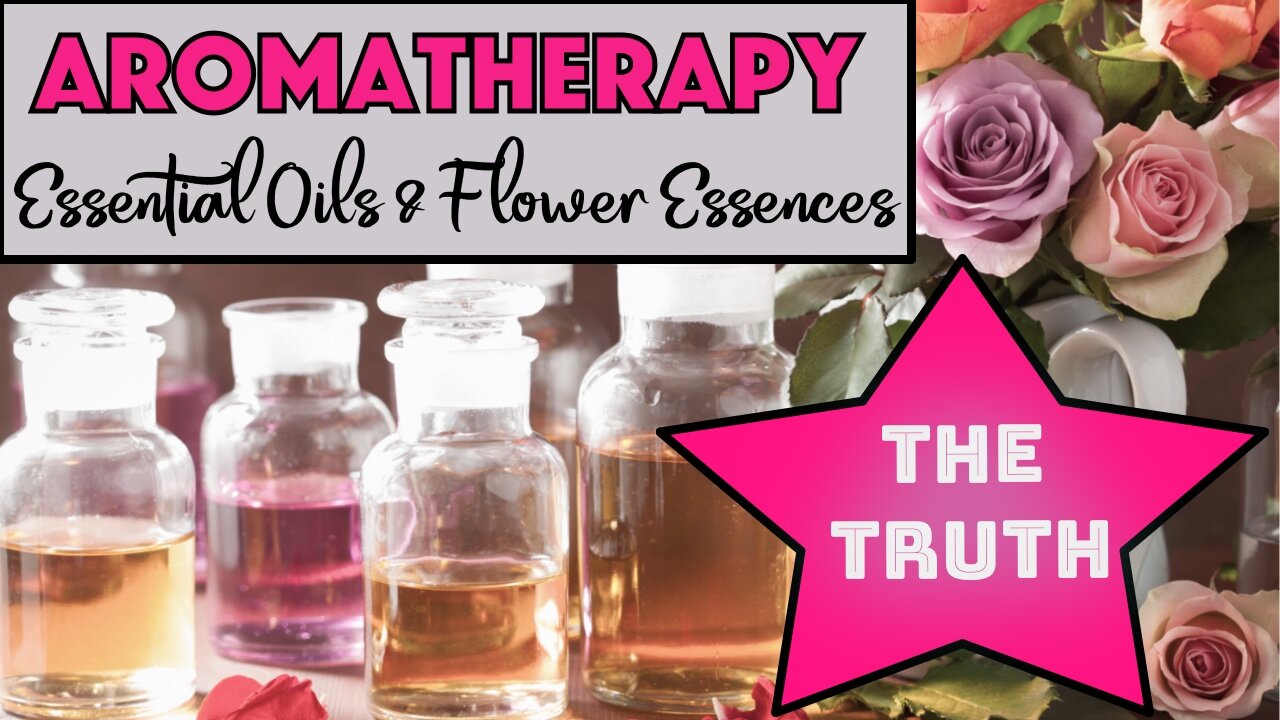Aromatherapy, Essential Oil, Flower Essences - A Startling Revelation!!