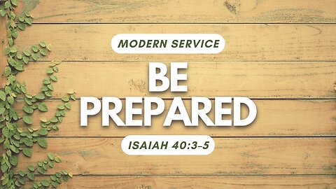 Be Prepared — Isaiah 40:3–5 (Modern Worship)