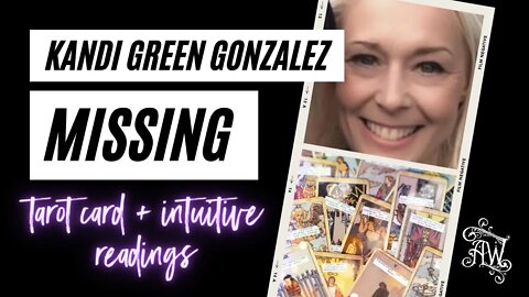 Kandi Green Gonzalez Missing Psychic Reading