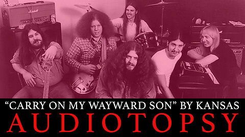 Christians React: "Carry on Wayward Son" by Kansas
