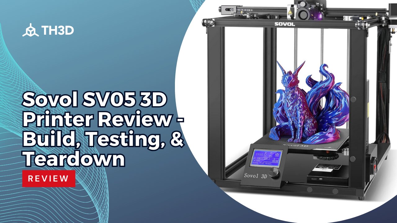 Sovol SV05 3D Printer Review - Build, Testing, & Teardown