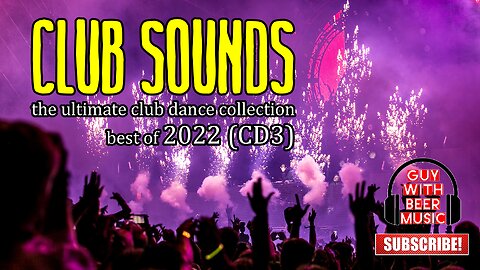 CLUB SOUNDS the ultimate club dance collection, best of 2022 (CD3)