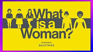 WHAT IS A WOMAN? - BY MATT WALSH (FULL DOCUMENTARY)
