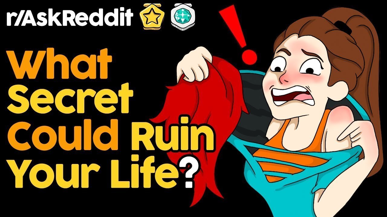 What Secret Could Ruin Your Life? (r/AskReddit | Reddit Stories)