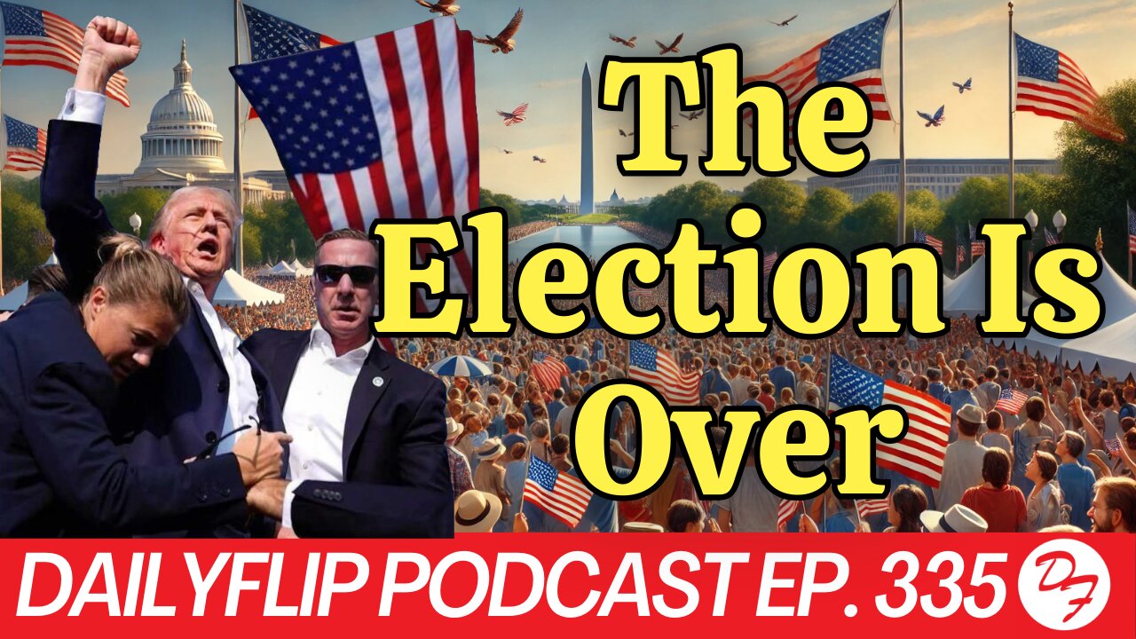 And The 47th President Is… - DailyFlip Podcast Ep. 335- 11/6/24