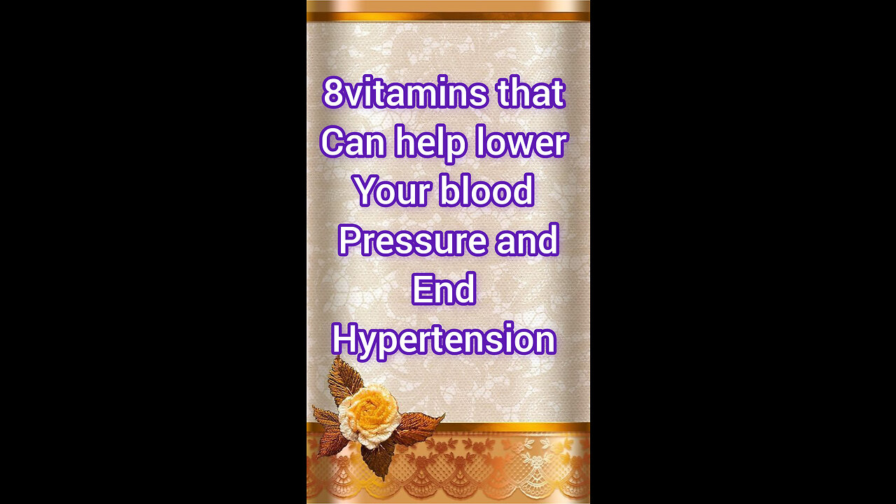 8vitamins that can help lower your blood pressure and end hypertension