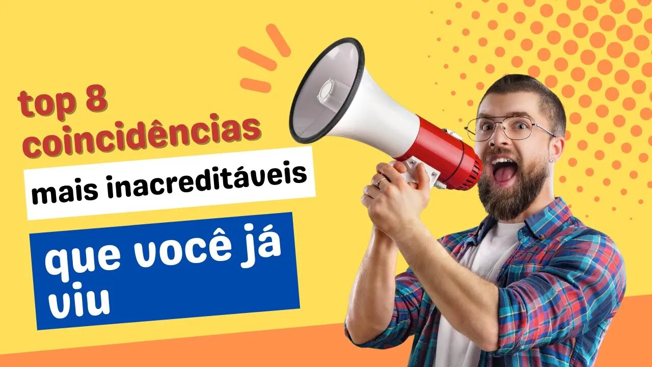 TOP 8 COINCIDÊNCIAS MAIS INCRÍVEIS QUE VOCÊ JÁ VIU