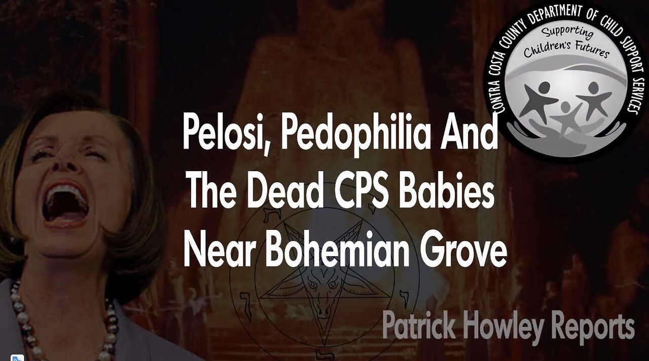 Pelosi, Pedophilia, and the Dead CPS Children Near Bohemian Grove