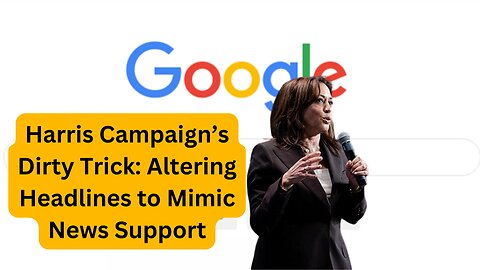 Harris Campaign Caught Red-Handed Manipulating Google Search Results!