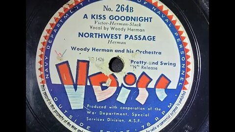 Woody Herman and His Orchestra – A Kiss Goodnight, Northwest Passage