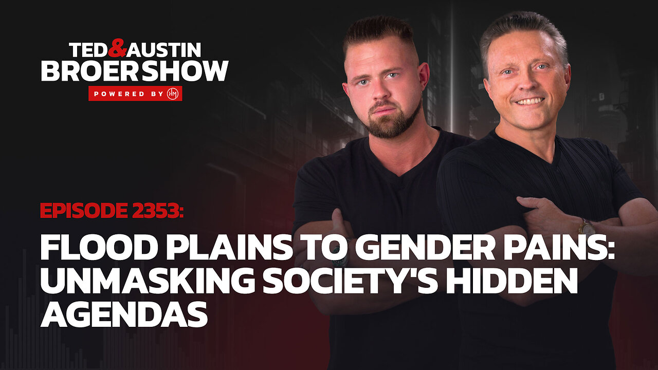 08/09/24 Flood Plains to Gender Pains: Unmasking Society's Hidden Agendas