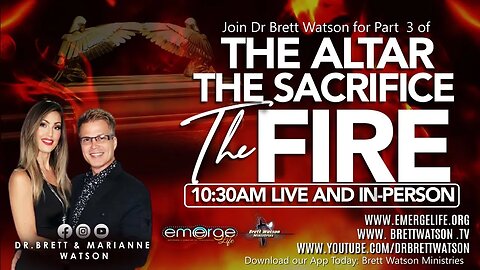 Emerge Life - Dr. Brett & Marianne Watson - THE FIRE! 10.01.23