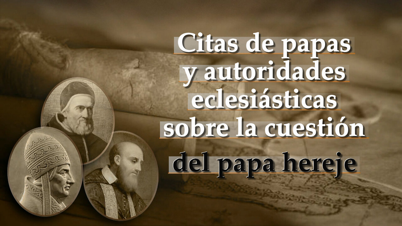 El PCB: Citas de papas y autoridades eclesiásticas sobre la cuestión del papa hereje