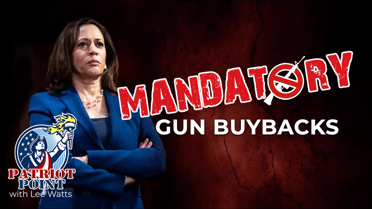 Kamala vows MANDATORY gun buybacks