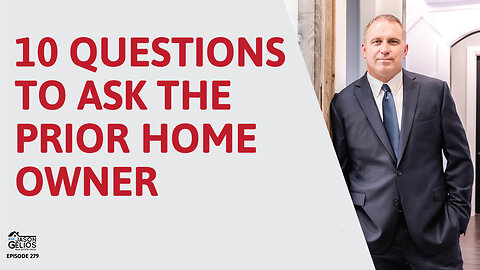 10 Questions To Ask The Prior Homeowner | Ep. 279 AskJasonGelios Show