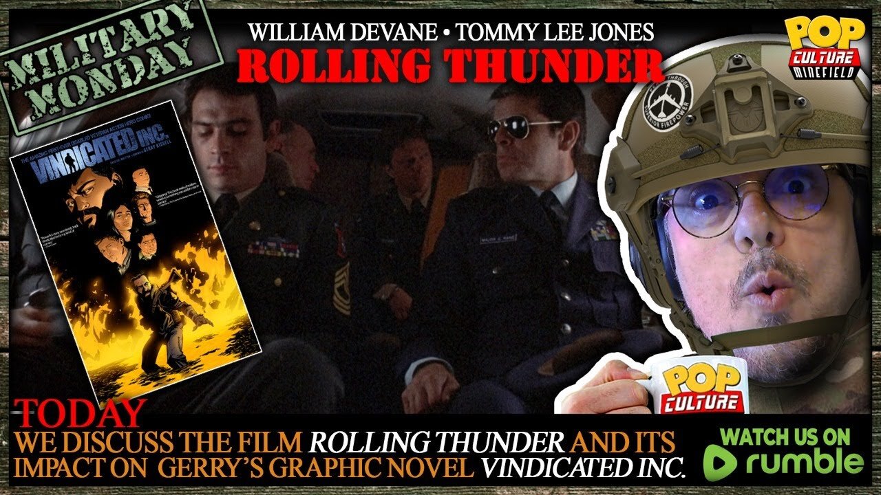 Military Monday with Gerry | Films That Inspired Vindicated Inc...Today Rolling Thunder