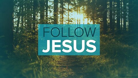 Follow Jesus