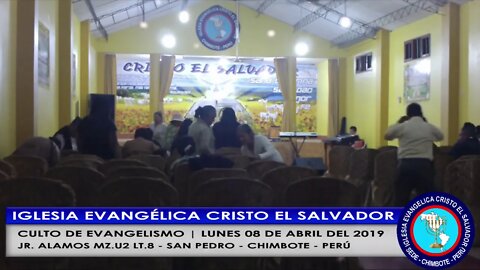 CULTO DE EVANGELISMO LUNES 08 DE ABRIL DEL 2019