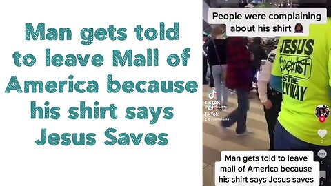 Man gets told to leave Mall of America because his shirt says Jesus Saves