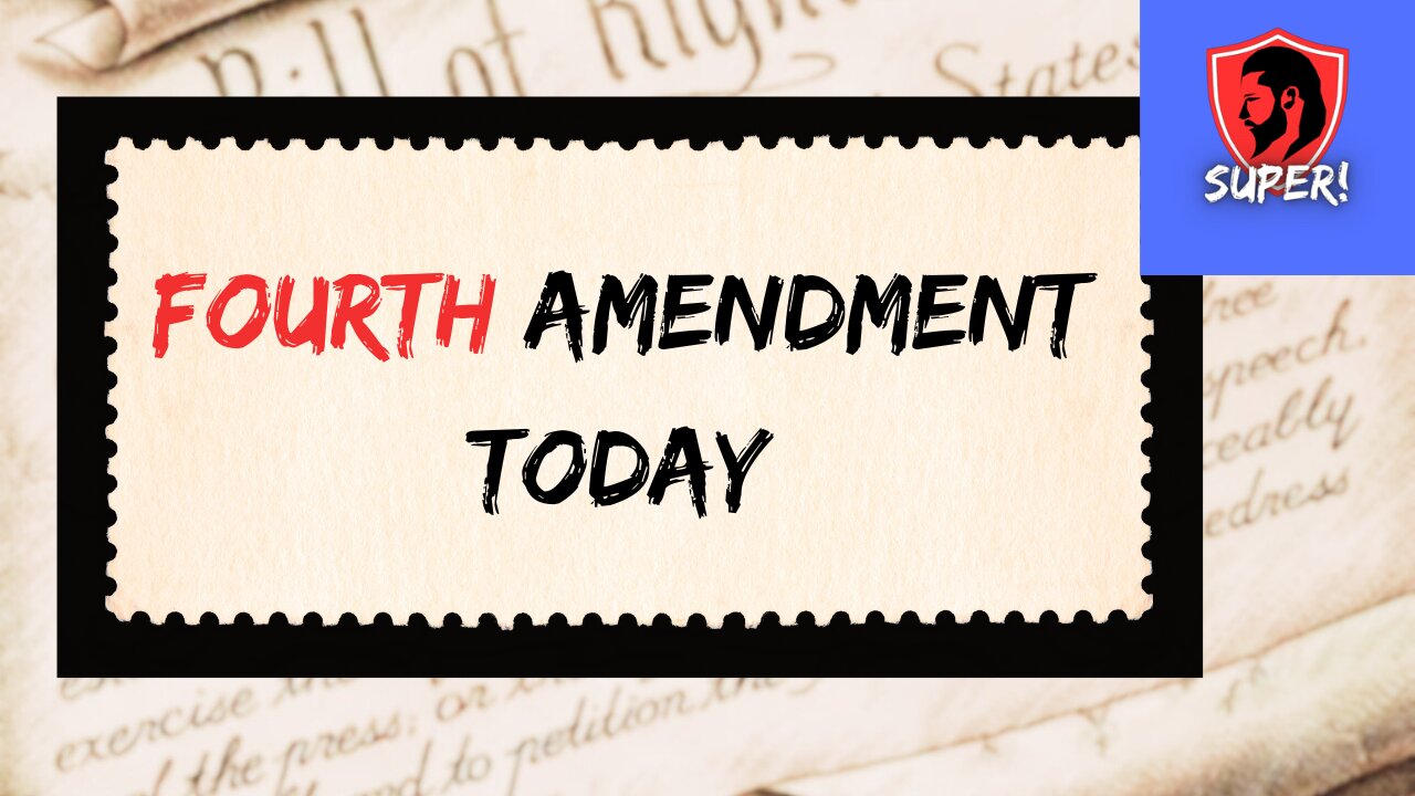 FOURTH AMENDMENT TODAY