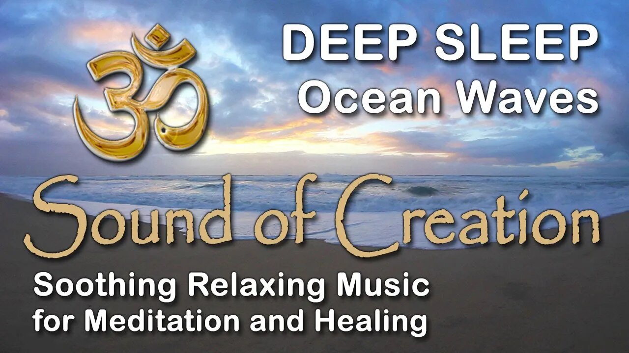 🎧 Sound Of Creation • Deep Sleep (40) • Waves • Soothing Relaxing Music for Meditation and Healing