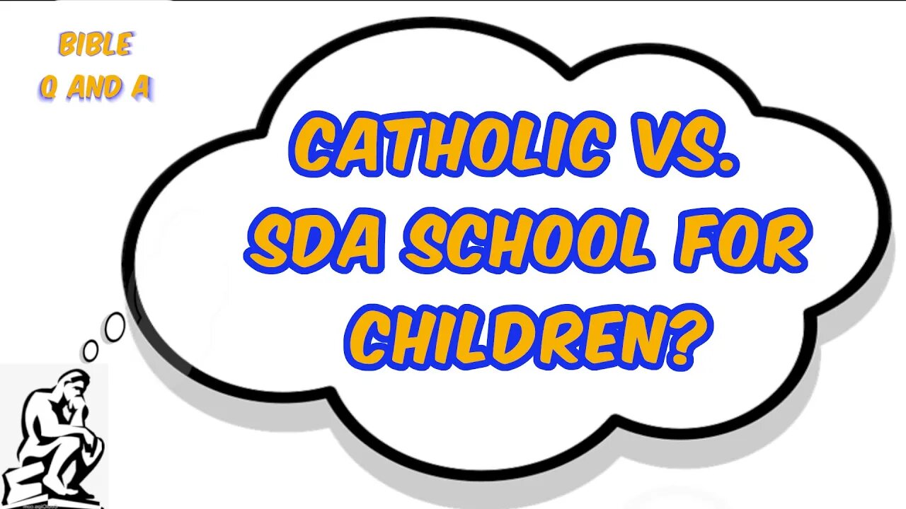 Catholic vs. SDA School for Children?